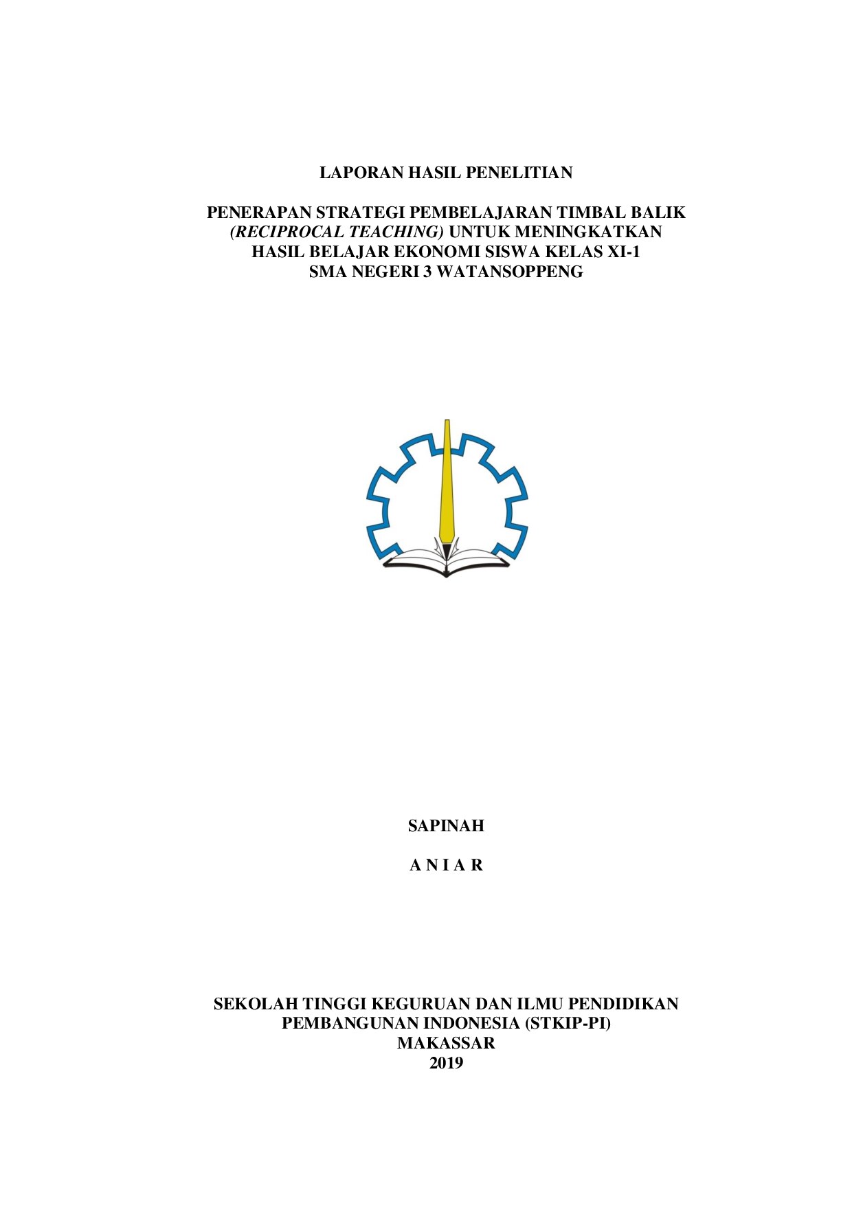 LAPORAN PENELITIAN PENERAPAN STRATEGI PEMBELAJARAN TIMBAL BALIK (RECIPROCAL TEACHING) UNTUK MENINGKATKAN HASIL BELAJAR EKONOMI SISWA XI.1 SMA NEGERI 3 WATANGSOPPENG